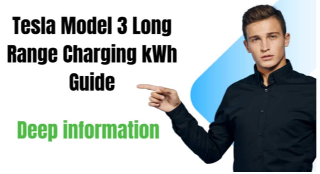 How Many kWh Does It Take to Charge a Tesla Model 3 Long Range