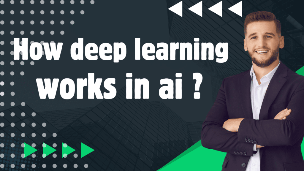 How deep learning works in ai